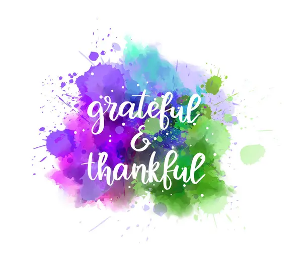 Grateful Thankful Inspirational Handwritten Modern Calligraphy Lettering Text Abstract Watercolor Vector Graphics