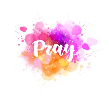 Suluboya renkli lekeli soyut bir arkaplan. Dua et - el yazısı modern el yazısı harfleri. Din kavramı.