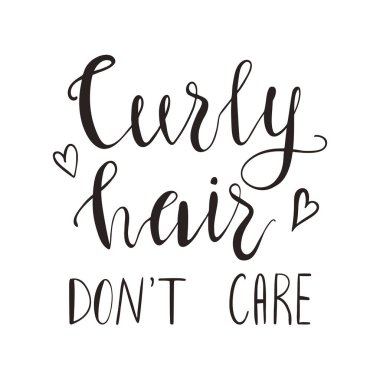 Curly hair don't care, hand lettering quote, curly girl method. Vector illustration