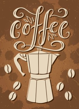 Kahve, dizaynınız için el çizimi tipografi posteri. Antika harfler ve İtalyan moka esrar üreticisi kahve damlaları üzerine vektör çizimi. Dağınık kahve çekirdekleri.