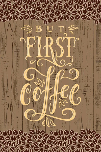 First Coffee Hand Drawn Typography Poster Your Design Vintage Lettering — ストックベクタ