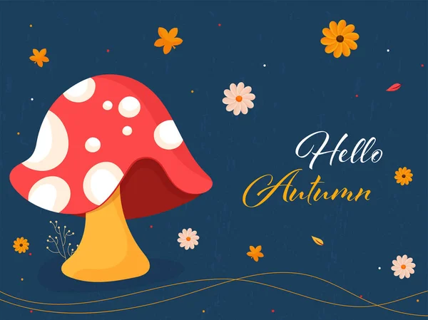 Hello Autumn Poster Design Toadstool Flowers Leaves Decorated Blue Grunge — Stock Vector