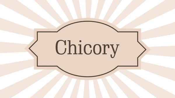 Chicory Label Coffee Forgoten Taste Sunbeam Beige Background — Stock Vector