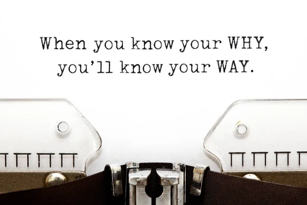 Purpose quote When You Know Your Why, You Will Know Your Way typed on retro typewriter.