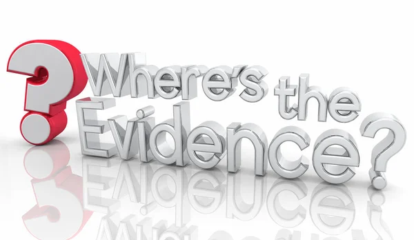 stock image Wheres the Evidence Quesiton Proof Answer Show FIndings Clues 3d Illustration