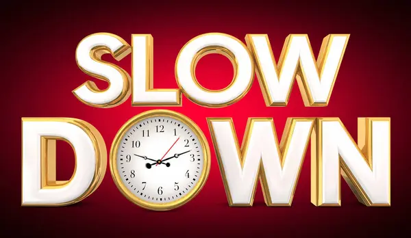 Slow Down Clock Words Time Going By Too Fast Reduce Speed Be Safe 3d Illustration
