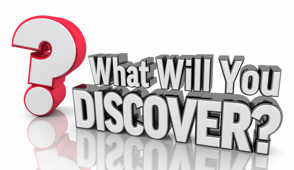 What Will You Discover Question Mark Find Search Research Secret Facts Mystery 3d Illustration