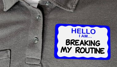 Hello I Am Breaking My Routine Name Tag Sticker Changing Old Habits 3d Illustration clipart