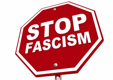 Stop Fascism Sign Warning Danger Authoritarian Fascist Political Leader Violence 3d Illustration clipart