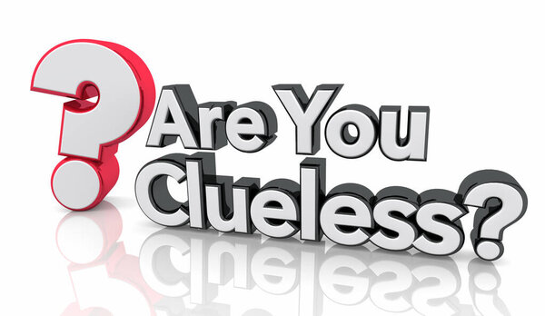 Are You Clueless Question Mark Dumb Stupid Uninformed Unaware 3d Illustration