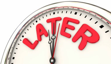 Daha sonra Zaman Geçişi Saati Ertelenmiş Gelecek Gecikmesi Sözcük 3d İllüstrasyonu