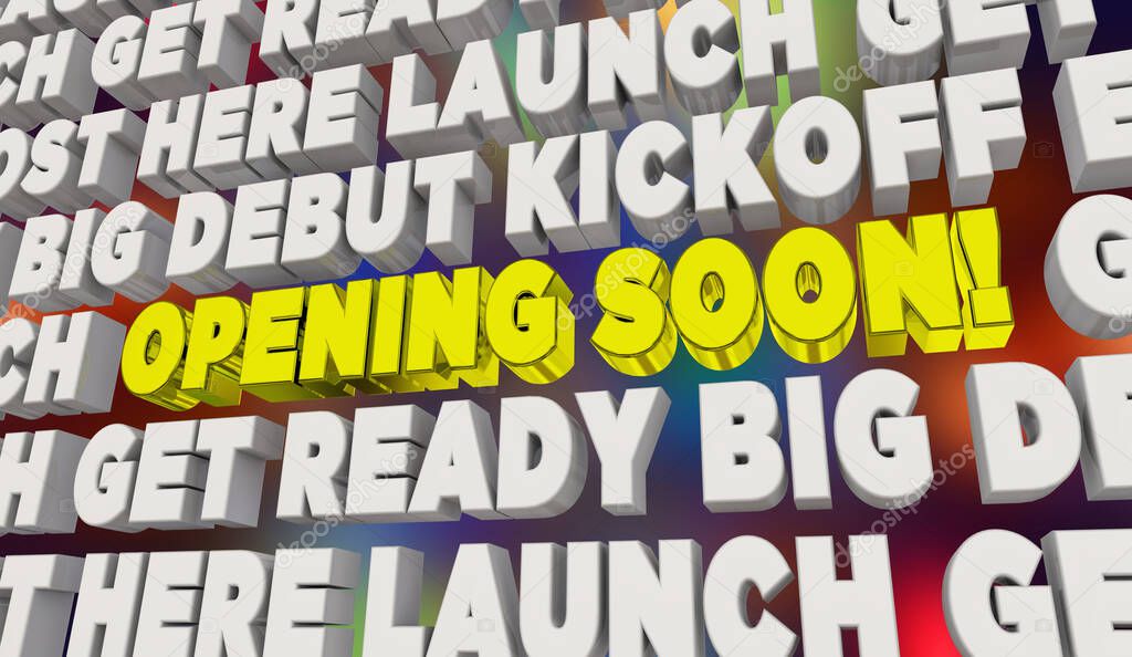 Opening Soon Grand Event Big Kickoff Launch Words Text 3d Illustration