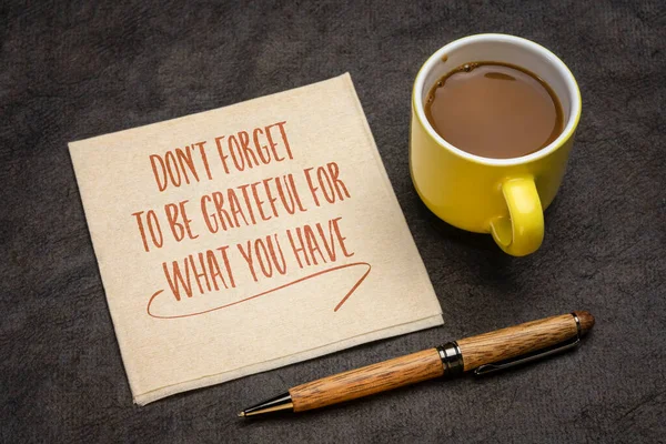 Forget Grateful What You Have Inspirational Advice Reminder Napkin Coffee — 스톡 사진