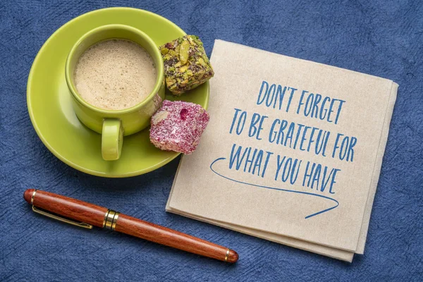 Forget Grateful What You Have Inspirational Advice Reminder Napkin Coffee — Stockfoto