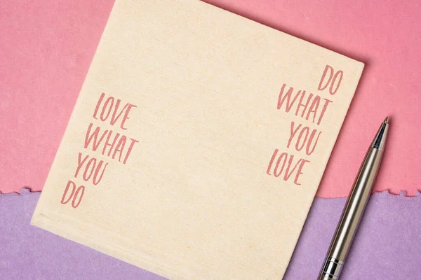 Gjøre Det Elsker Elske Det Gjør Motivasjonsråd Eller Påminnelse Skrive – stockfoto
