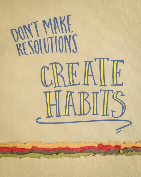 Resolutions Work Create Habits Instead Inspirational Advice Reminder Art Paper — Stock Photo, Image