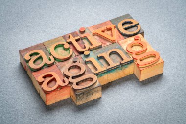 aktif yaşlanma, insanların yaşlandıkça yaşam kalitesini arttırmak için kapsamlı bir yaklaşım, harf baskılı ahşap yazı tipi