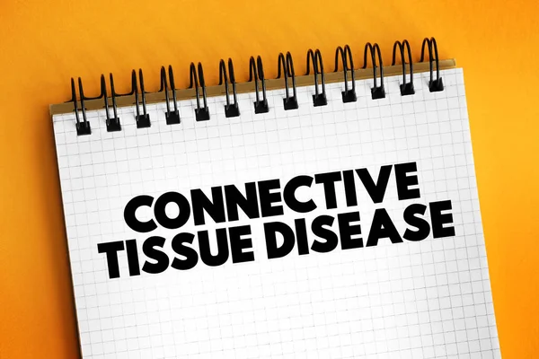 Connective Tissue Disease - group of disorders involving the protein-rich tissue that supports organs and other parts of the body, text concept background