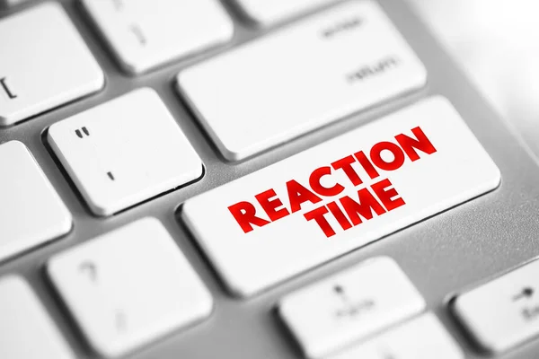 Reaction Time is a measure of the quickness with which an organism responds to some sort of stimulus, text concept button on keyboard