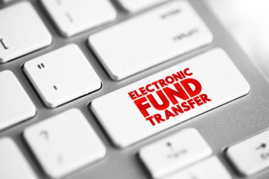 Elektronik Fon Aktarımı, bir banka hesabından diğerine elektronik para transferidir, klavyede metin konsepti düğmesi