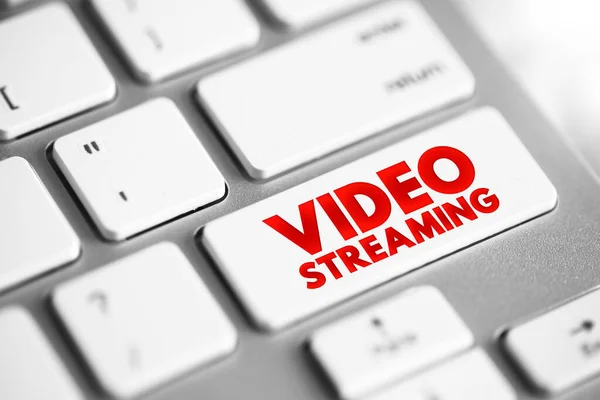 Video Streaming is a method of viewing video content without actually downloading the media files, text concept button on keyboard