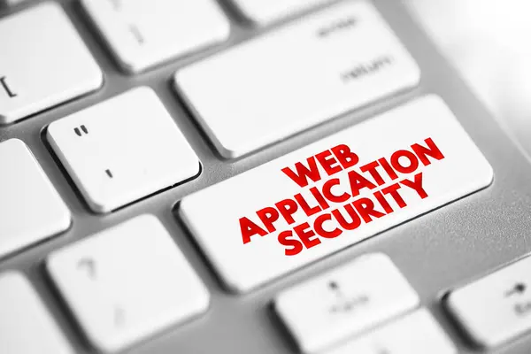 Web Application Security - variety of technologies for protecting web servers, web applications, and web services, text concept button on keyboard