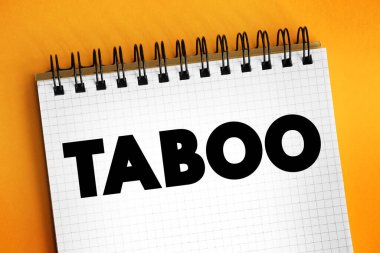 Tabu, kültürel duyarlılığa dayalı, kutsal ya da sadece belli kişiler tarafından izin verilen, metin kavramı arka planına dayalı bir yasaktır.