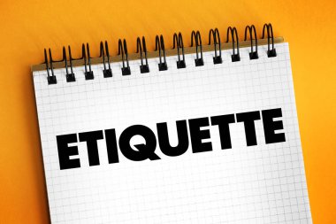 Görgü kuralları, kibar toplumdaki geleneksel davranış kuralları setidir. Not defterindeki yazı kavramı.