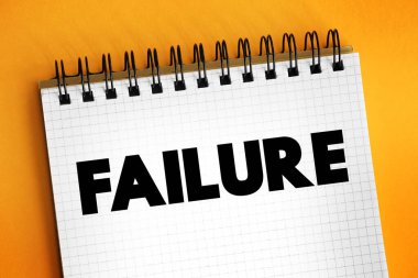 Başarısızlık - arzulanan veya amaçlanan bir hedefe ulaşmamanın koşulu ve not defterindeki metin konseptinin tam tersi olarak görülebilir