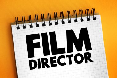 Film Yönetmeni - bir filmin görünüşünü belirlemek için yaratıcı kararlar alın, not defterindeki metin kavramı