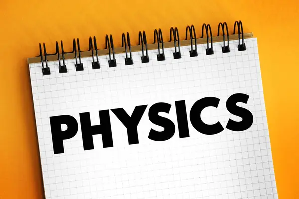 Physics is the natural science of matter, involving the study of matter, its fundamental constituents, text concept on notepad