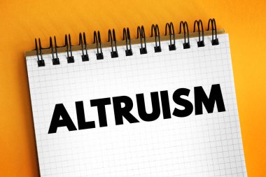 Fedakarlık - başkalarının refahı için ilgisiz ve özverili endişe, not defterindeki metin kavramı