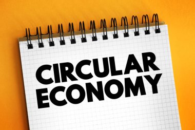 Dairesel Ekonomi, bir üretim ve tüketim modelidir, not defterindeki metin kavramı