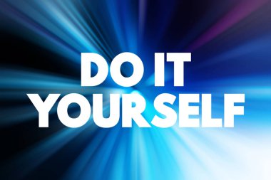 Kendin Yap - profesyonellerin doğrudan yardımı olmadan, metin kavramı geçmişi olmadan bir şeyleri inşa etme, değiştirme veya tamir etme metodu