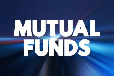 Mutual Funds - professionally managed investment fund that pools money from many investors to purchase securities, text concept background clipart