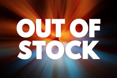 Out Of Stock - means that a particular item or product is currently unavailable for purchase because the supply has been completely sold out, text concept background clipart