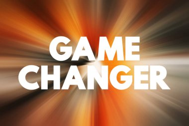 Game Changer - individual or company that significantly alters the way things are done as a whole, text concept background