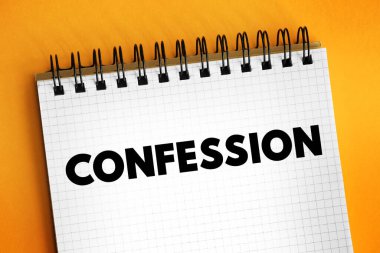 Günah çıkarma - birçok dinde, kişinin yanlış düşüncelerini ve eylemlerini kabul etmesidir, not defterindeki metin kavramı.