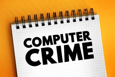 Bilgisayar Suçları - bilgisayarın yasa dışı amaçlar için kullanılması, not defterindeki metin kavramı