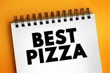 Best Pizza - belli bir pizzanın diğerlerine kıyasla kalite, tat ve genel tatmininde daha üstün olduğunu gösterir, not defterindeki metin kavramı
