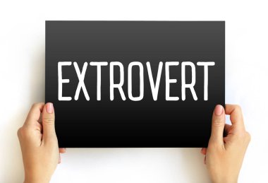 Dışa dönükler, başkalarının yanında olmaktan hoşlananlar. Kartta yazılı metinler.