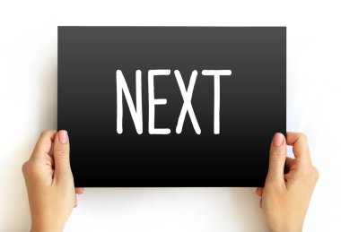 Sonraki - sırayla ya da sırayla, geçici, mekansal ya da seri olarak, kart üzerinde metin kavramına bakın