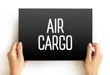 Air Cargo - mal, mal veya kargo taşımacılığı, kart üzerinde metin konsepti