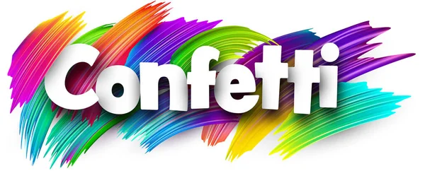 Confetti Papier Woordteken Met Kleurrijke Spectrum Verf Penseelstreken Wit Vectorillustratie — Stockvector