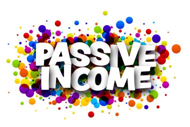 Rengarenk konfeti arka planında pasif gelir işareti var. Tasarım elemanı. Vektör illüstrasyonu.