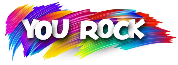 You Rock Paper Word Sign Colorful Spectrum Paint Brush Strokes — Stock Vector