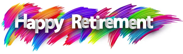 Glædelig Pensionering Papir Ord Tegn Med Farverige Spektrum Maling Penselstrøg – Stock-vektor