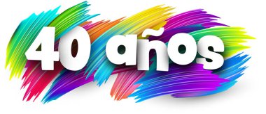 Renkli spektrumlu boya fırçası darbeleriyle İspanyol kağıt kelime işaretiyle 40 yıl. Vektör illüstrasyonu.