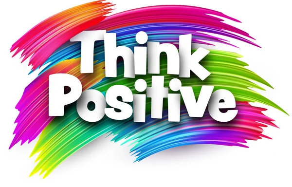 Think Positive Paper Word Sign Colorful Spectrum Paint Brush Strokes — Stock Vector