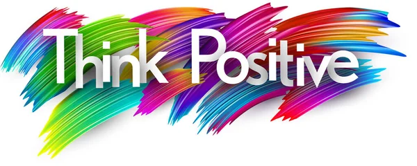 Think Positive Paper Word Sign Colorful Spectrum Paint Brush Strokes — Stock Vector